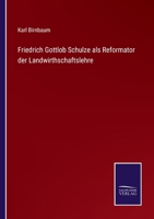 Friedrich Gottlob Schulze als Reformator der Landwirthschaftslehre 3375112467 Book Cover