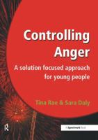 Controlling Anger: A Solution Focused Approach for Young People 1906517002 Book Cover