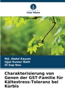 Charakterisierung von Genen der GST-Familie für Kältestress-Toleranz bei Kürbis 620572281X Book Cover