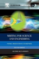 Writing for Science and Engineering: Papers, Presentations and Reports 0080982859 Book Cover
