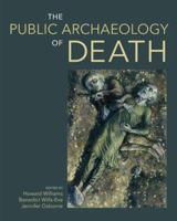 The Public Archaeology of Death 1781795932 Book Cover