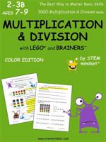 Multiplication & Division with Lego and Brainers Grades 2-3b Ages 7-9 Color Edition 1948737191 Book Cover