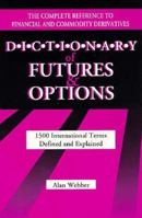 Dictionary of Futures & Options: 1500 International Terms Defined and Explained 1557385955 Book Cover