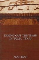 Taking Out the Trash in Tulia, Texas 0982616201 Book Cover