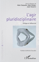 L'agir pluridisciplinaire: Éthique et réflexivité (Colloques Et Rencontres) (French Edition) 2343216886 Book Cover