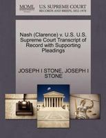 Nash (Clarence) v. U.S. U.S. Supreme Court Transcript of Record with Supporting Pleadings 1270530321 Book Cover