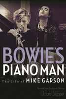 Bowie's Piano Man: The Life of Mike Garson Updated and Revised 161713693X Book Cover