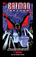 Batman Beyond: The Animated Series Classics Compendium 1779525699 Book Cover