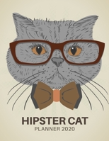 Hipster Cat Planner 2020: Cat Lover Gift, Dated Weekly Planner With To Do Notes & Year At A Glance and More. 1708606769 Book Cover
