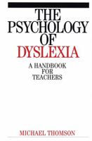 The Psychology of Dyslexia: A Handbook for Teachers 1861562489 Book Cover