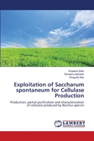 Exploitation of Saccharum spontaneum for Cellulase Production 3659546836 Book Cover
