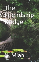 The Friendship Bridge (The Inspiring Children Collection – Volume 1 Five Short Stories to Help Kids Live God’s Word Through Love, Kindness, and Faith) B0CKH6QGL5 Book Cover
