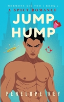 Jump Hump: A Spicy Romance (Mormons Sin Too) B0FHFDMKHL Book Cover
