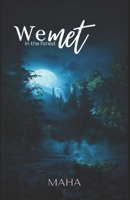 We met in the forest B0GMCVVGYN Book Cover