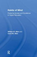 Habits of Mind: Fostering Access and Excellence in Higher Education 1138510505 Book Cover
