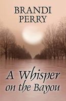 A Whisper on the Bayou 145122320X Book Cover