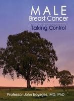 Male Breast Cancer: Taking Control 0980631173 Book Cover