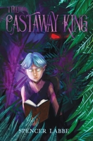 The Castaway King: Book One 1948208091 Book Cover