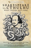 Shakespeare Vs. Cthulhu: What Dreams May Come (Ace Gamebooks) 1838319646 Book Cover