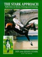 The Stark Approach: Reflections on Horses, Training and Eventing 1840180609 Book Cover