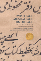 Jewish Sage, Muslim Sage, Hindu Sage: Sa?id Sarmad and the Problem of Multiple Religious Belonging (Islam) B0GYRZ8L8K Book Cover