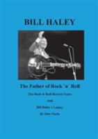 Bill Haley - The Father Of Rock  Roll - Book 2: The Rock  Roll Revival Years And Bill Haley´s Legacy 3741248746 Book Cover