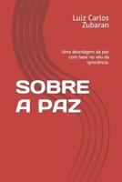 SOBRE A PAZ: Uma abordagem da paz com base no véu da ignorância. 6599530915 Book Cover