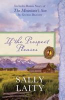 If the Prospect Pleases: Also Includes Bonus Story of The Mountain's Son by Gloria Brandt 1634096703 Book Cover