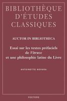 Auctor in Bibliotheca: Essai Sur Les Textes Prefaciels de Vitruve Et Une Philosophie Latine Du Livre 9042916796 Book Cover