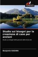 Studio sui bisogni per la creazione di case per anziani 6203643165 Book Cover