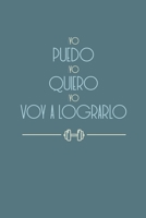 Yo puedo, yo quiero, yo voy a lograrlo 6.14x9.21, 120 p�ginas: Planificador de comidas diarias y saludables, planea tu dieta 1661348491 Book Cover