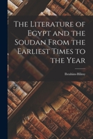 The Literature of Egypt and the Soudan From the Earliest Times to the Year 1018883304 Book Cover