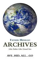 Father Hidalgo Archives: Like Father Like Grand Son 1450288979 Book Cover