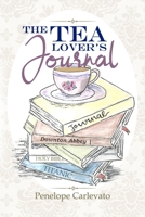 Tea Lover's Journal 1695045068 Book Cover