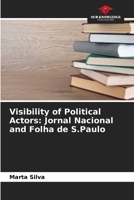 Visibility of Political Actors: Jornal Nacional and Folha de S.Paulo 6209524818 Book Cover