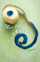 Blue Apple Switchback: A Memoir 1631520377 Book Cover