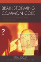Brainstorming Common Core: Challenging the Way We Think about Education 1475817711 Book Cover