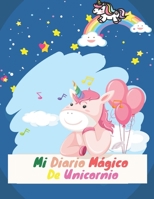 Mi Diario Mágico De Unicornio: libro para colorear unicornio para niños de 4 a 8 años dibujo divertido para colorear B08XRZGXKL Book Cover