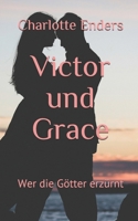 Victor und Grace: Wer die Götter erzürnt 1519790287 Book Cover