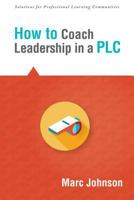 How to Coach Leadership in a Plc 1936764415 Book Cover