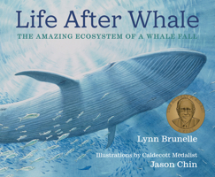 Life After Whale: The Amazing Ecosystem of a Whale Fall 082345228X Book Cover