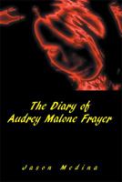 The Diary of Audrey Malone Frayer 149316970X Book Cover