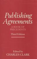 Publishing Agreements: A Book of Precedents 0046550151 Book Cover