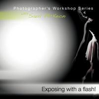 Exposing with a flash!: a how-to guide for mastering exposure when using off camera hot shoe flash 1909320005 Book Cover