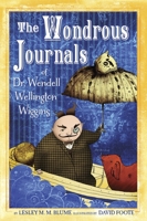 The Wondrous Journals of Dr. Wendell Wellington Wiggins 0375968504 Book Cover