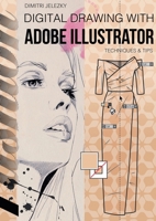 FashionDesign - Digital drawing with Adobe Illustrator: Techniques & Tips 3945549221 Book Cover