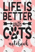 Life Is Better With Cats - Notebook: Cute Cat Themed Notebook Gift For Women 110 Blank Lined Pages With Kitty Cat Quotes 1710292237 Book Cover