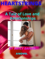 HEARTSTRINGS: A TALE OF LOVE AND RELATIONSHIP B0C2SQ2317 Book Cover
