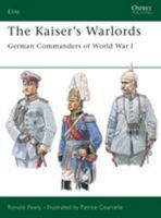 Elite 97: The Kaiser's Warlords 1841765589 Book Cover