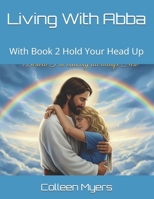 Living With Abba: With Book 2 Hold Your Head Up B0H3T9CSHY Book Cover